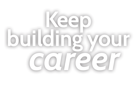 Keep building your career